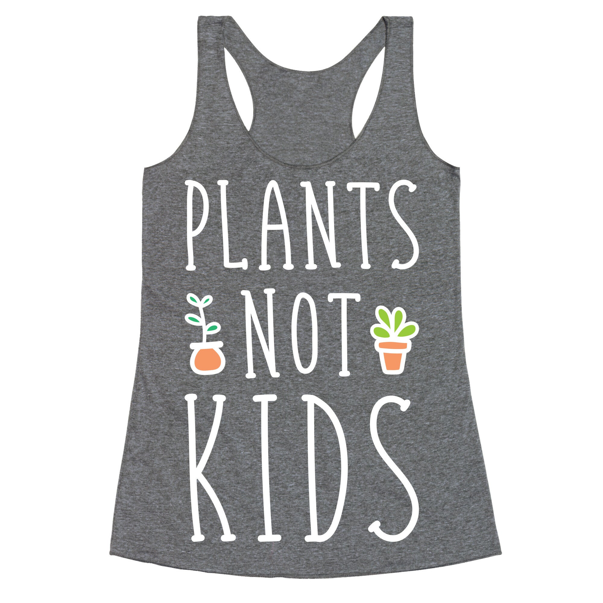 Plants Not Kids (White) Racerback Tank